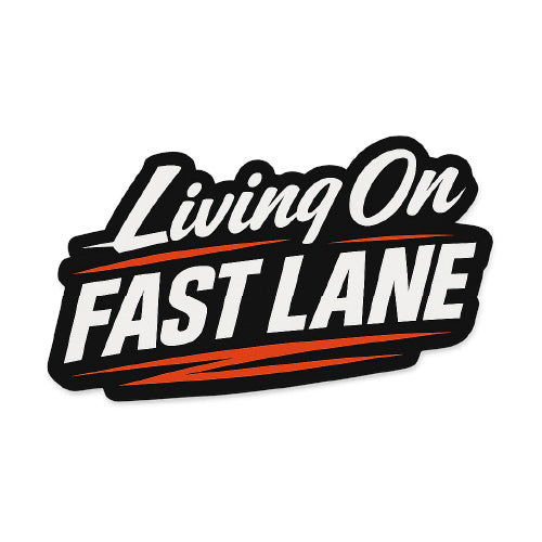 Living On FAST LANE