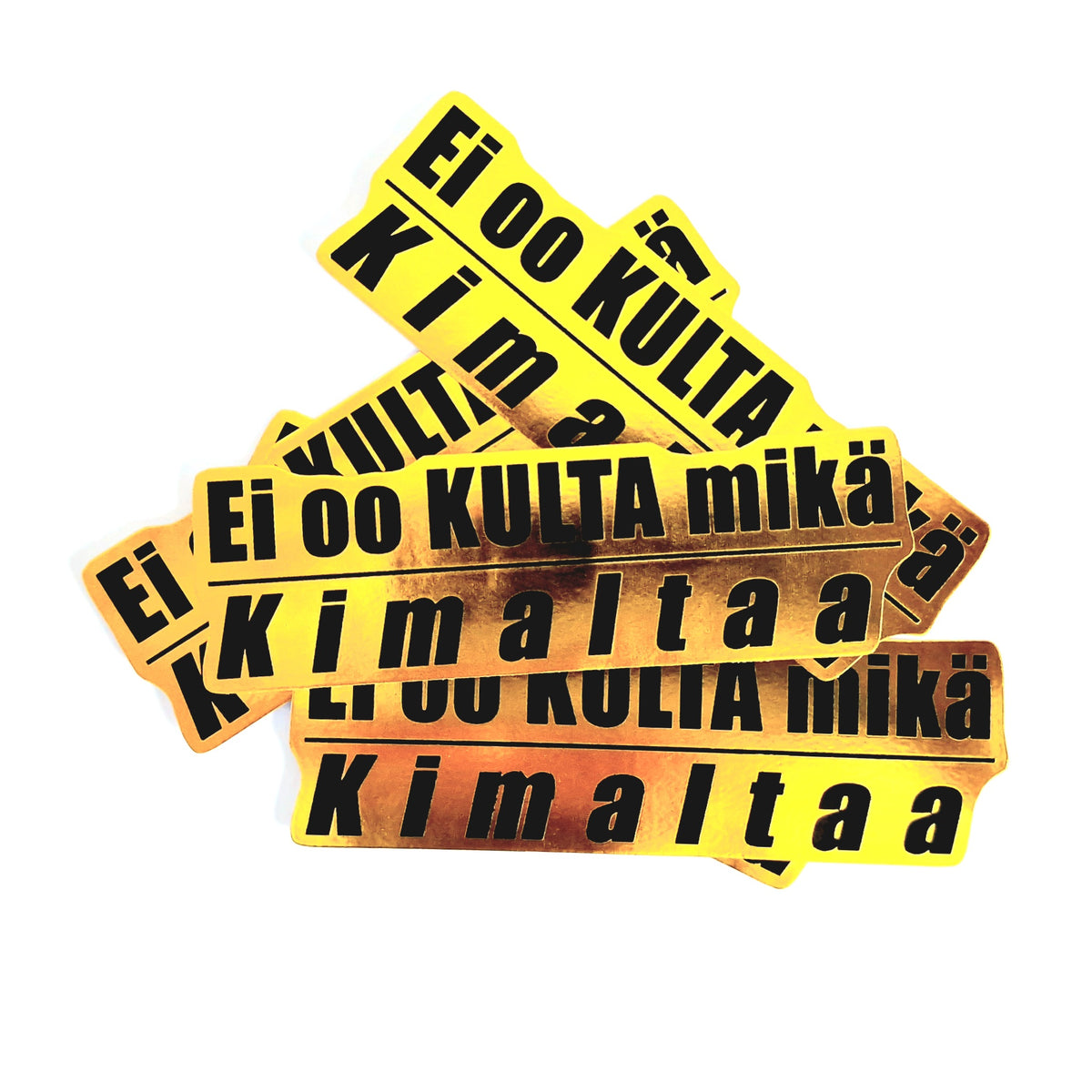 Ei oo Kulta mikä kimaltaa -Kulta