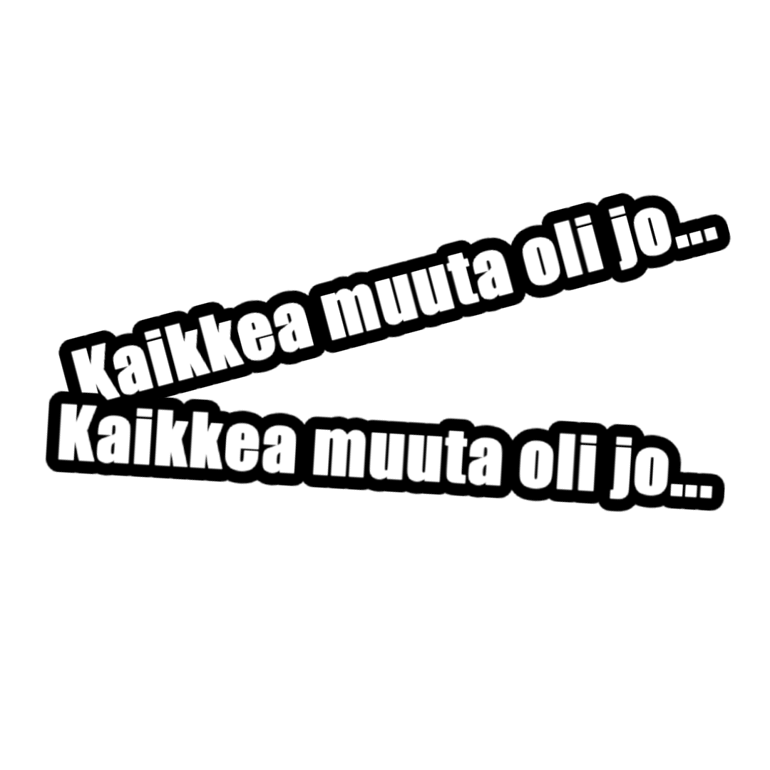 Kaikkea muuta oli jo... -Tarra