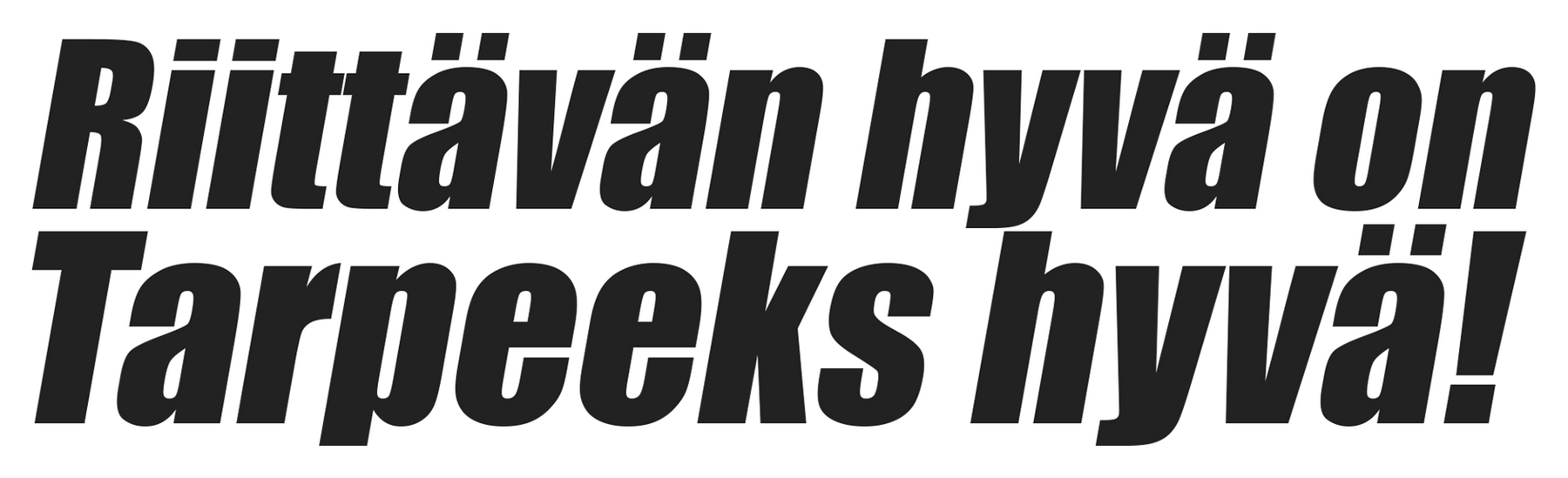 Riittävän hyvä on tarpeeks hyvä -Tarra