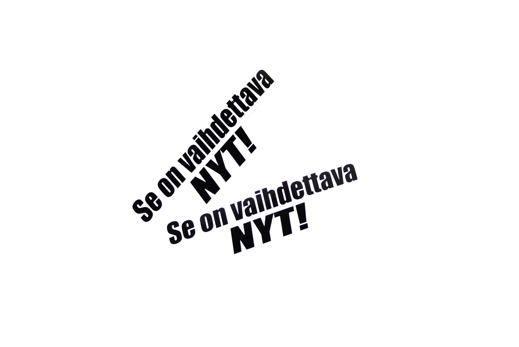 Se on vaihdettava NYT!- Tarra