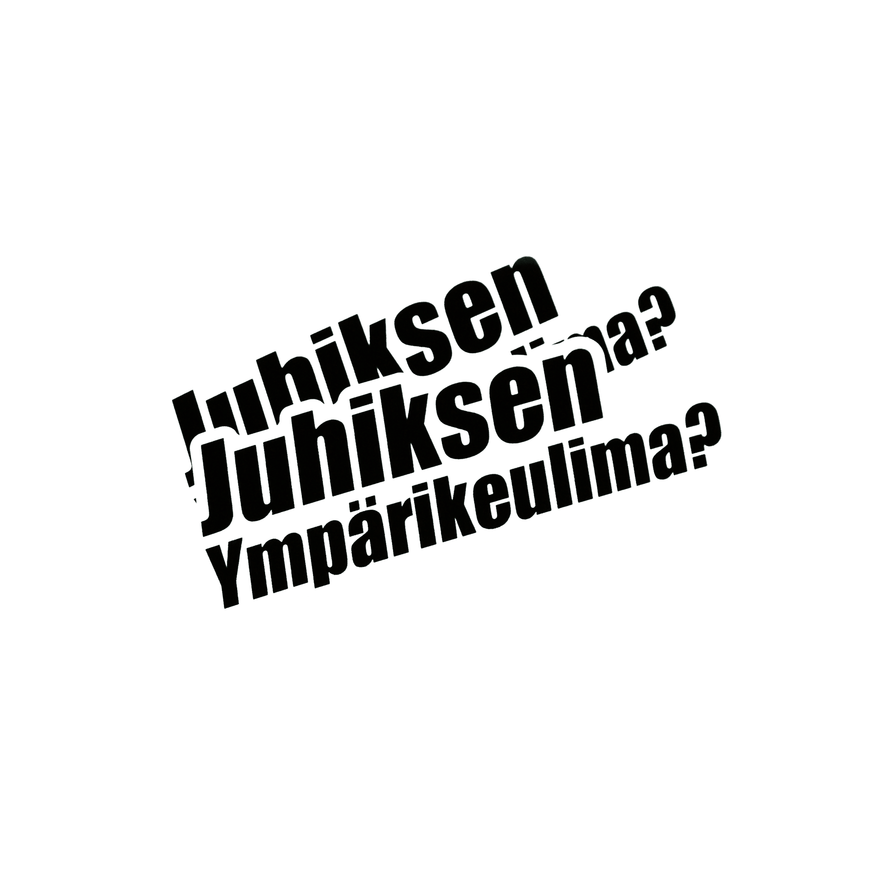 Juhiksen ympärikeulima? -Tarra