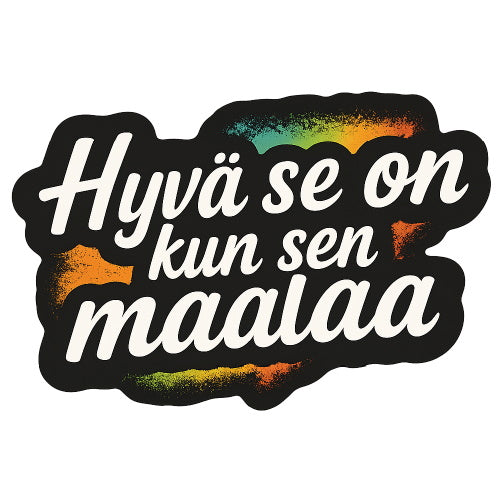 Hyvä se on kun sen maalaa