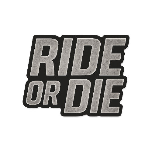 RIDE OR DIE